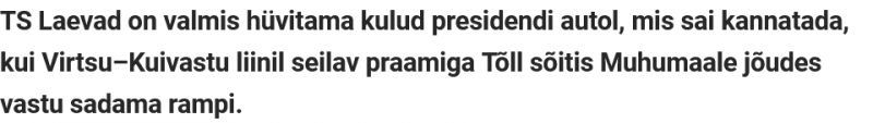 Screenshot_2021-07-23 Praamiga vastu rampi TS Laevad on valmis presidendi auto kahjud hüvitama Õhtuleht.png